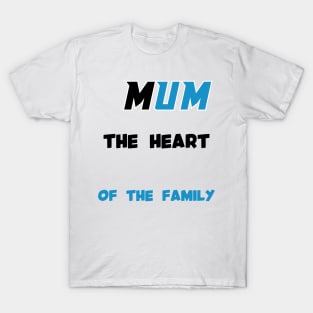 Mum The Heart Of The Family T-Shirt